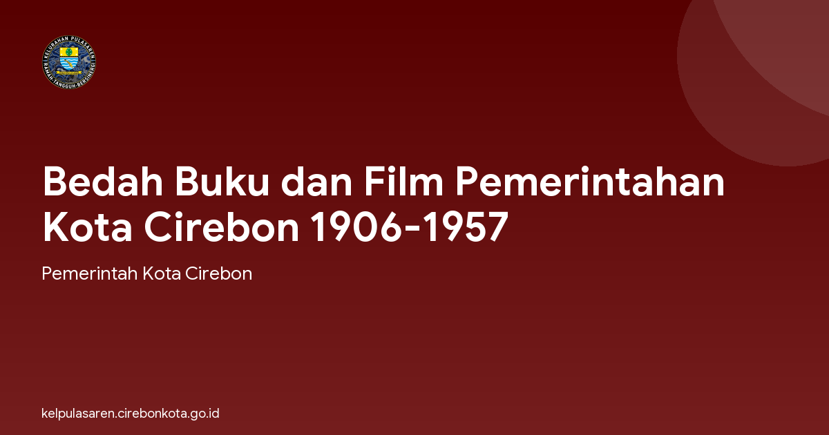 Bedah Buku dan Film Pemerintahan Kota Cirebon 1906-1957