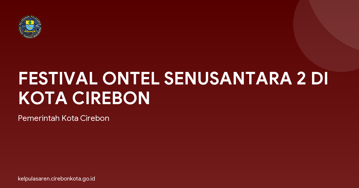FESTIVAL ONTEL SENUSANTARA 2 DI KOTA CIREBON