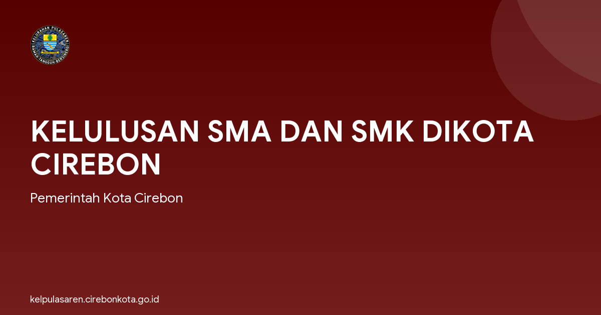 KELULUSAN SMA DAN SMK DIKOTA CIREBON