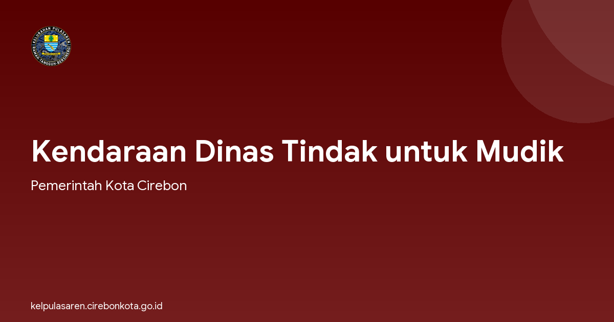 Kendaraan Dinas Tindak untuk Mudik