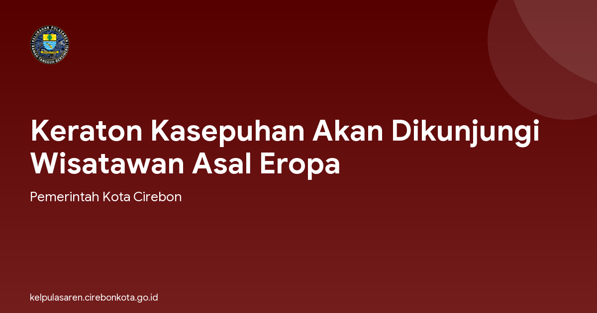 Keraton Kasepuhan Akan Dikunjungi Wisatawan Asal Eropa