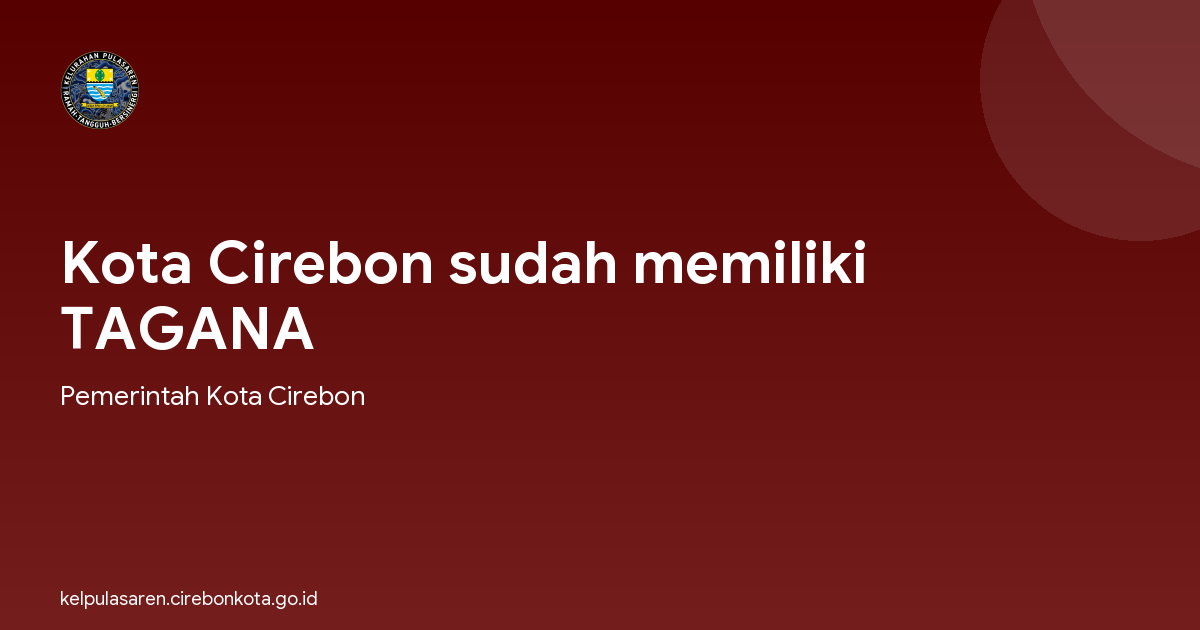 Kota Cirebon sudah memiliki TAGANA