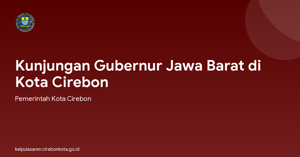Kunjungan Gubernur Jawa Barat di Kota Cirebon