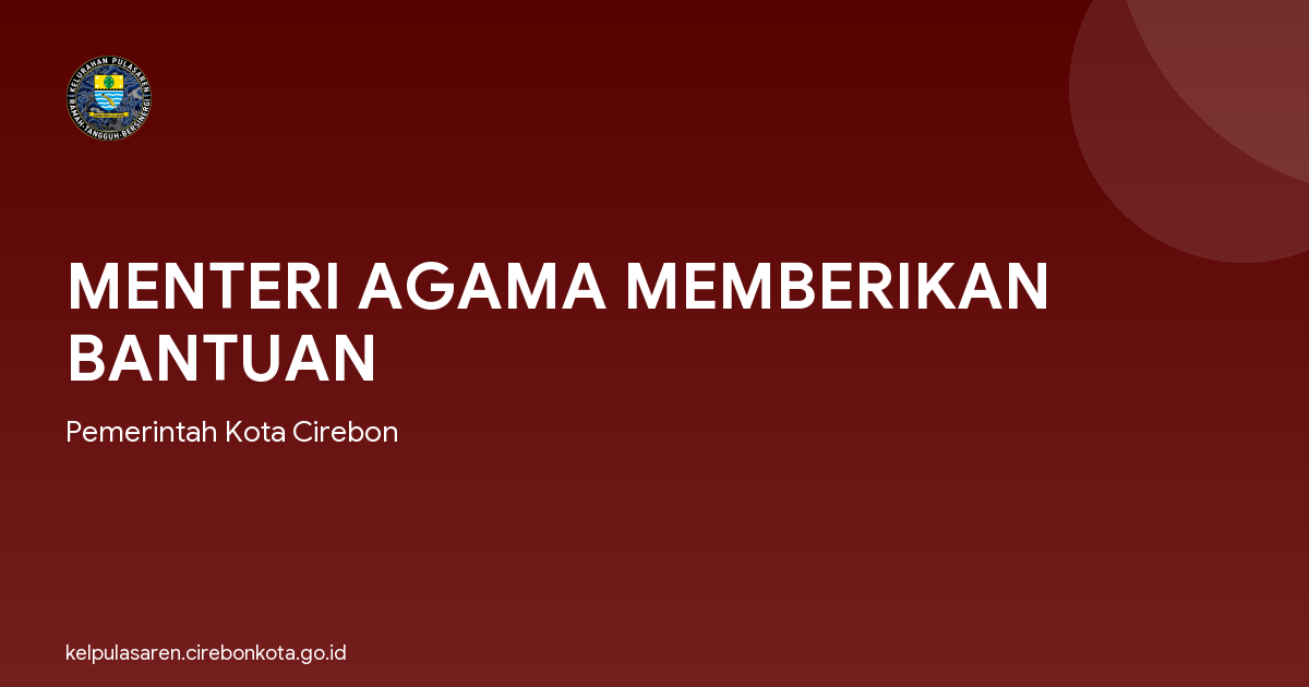 MENTERI AGAMA MEMBERIKAN BANTUAN
