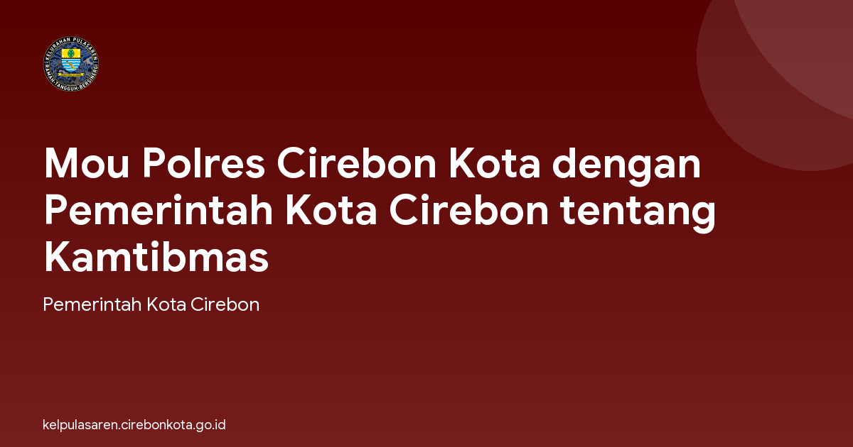 Mou Polres Cirebon Kota dengan Pemerintah Kota Cirebon tentang Kamtibmas
