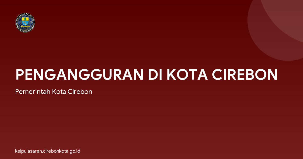 PENGANGGURAN DI KOTA CIREBON