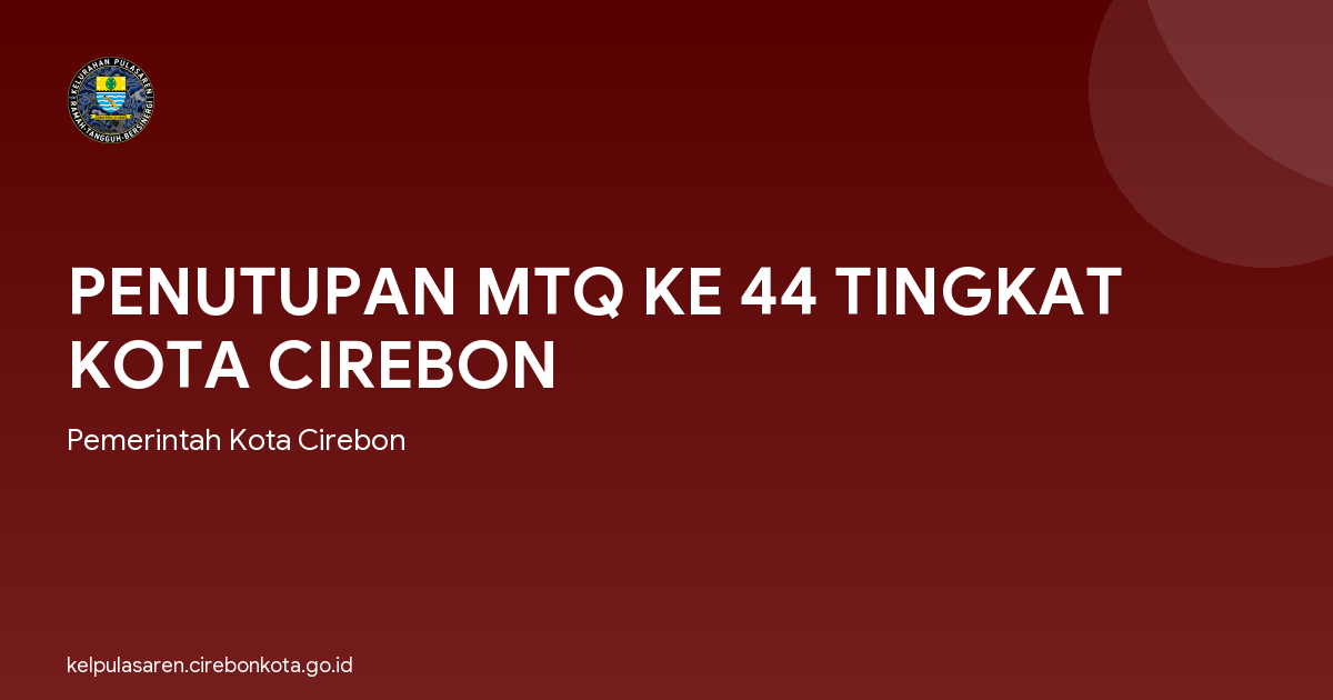 PENUTUPAN MTQ KE 44 TINGKAT KOTA CIREBON