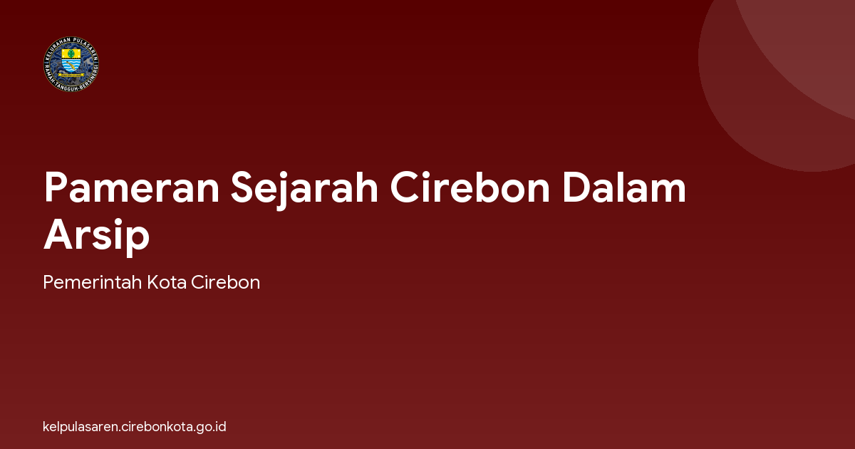 Pameran Sejarah Cirebon Dalam Arsip