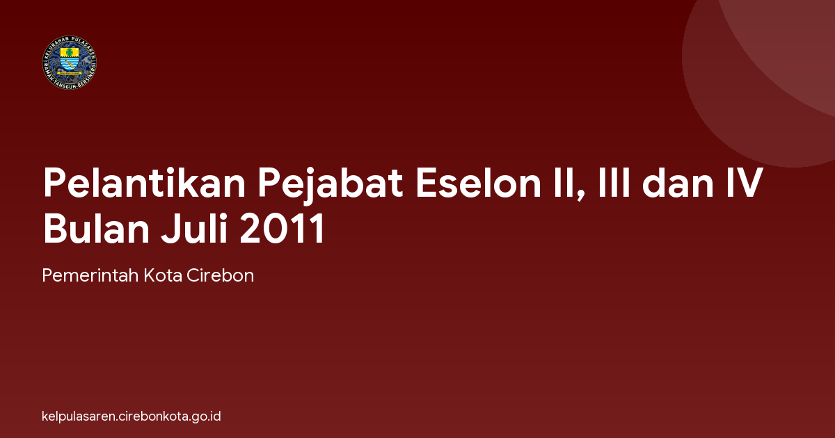 Pelantikan Pejabat Eselon II, III dan IV Bulan Juli 2011