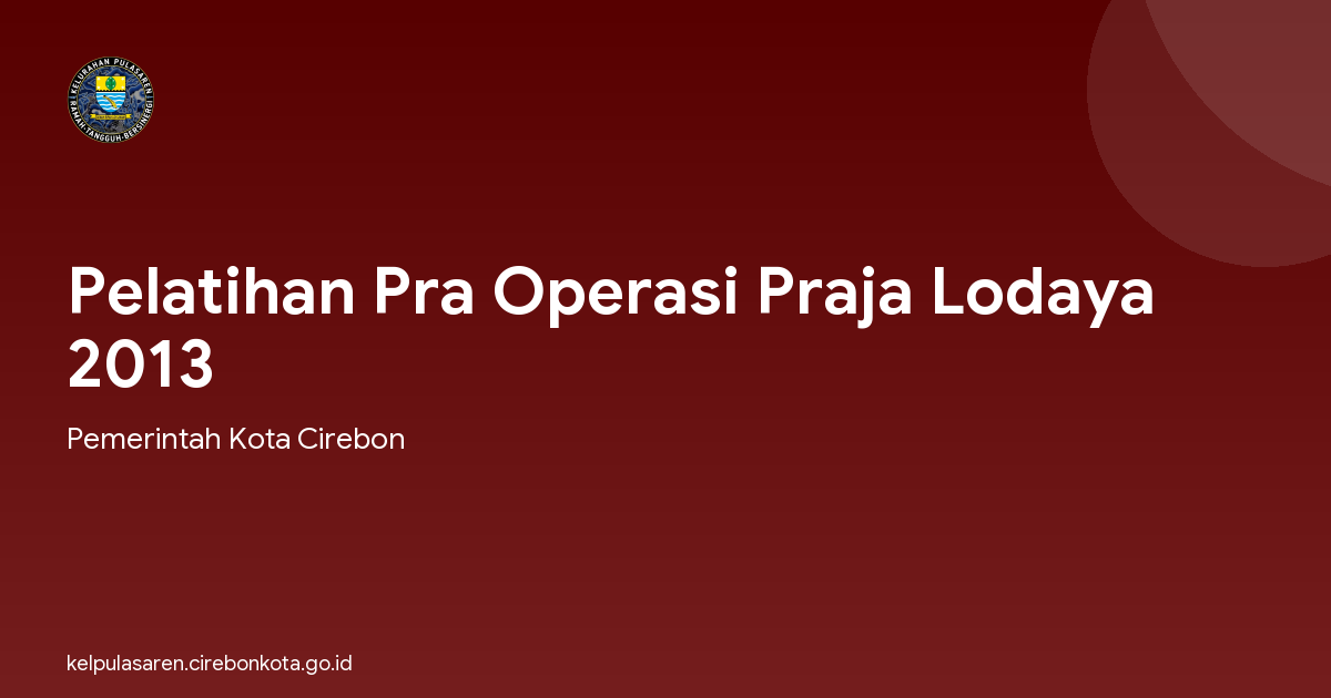 Pelatihan Pra Operasi Praja Lodaya 2013
