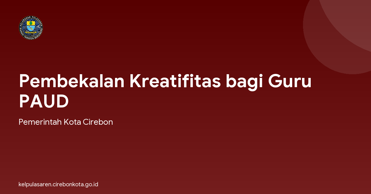 Pembekalan Kreatifitas bagi Guru PAUD