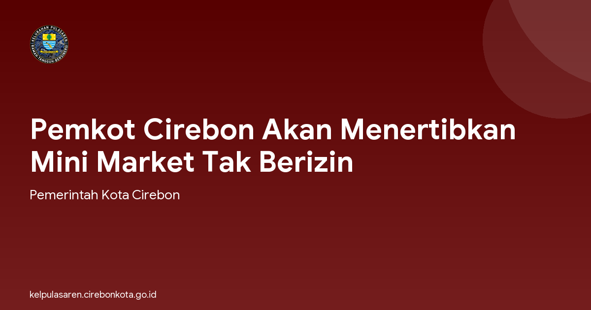 Pemkot Cirebon Akan Menertibkan Mini Market Tak Berizin