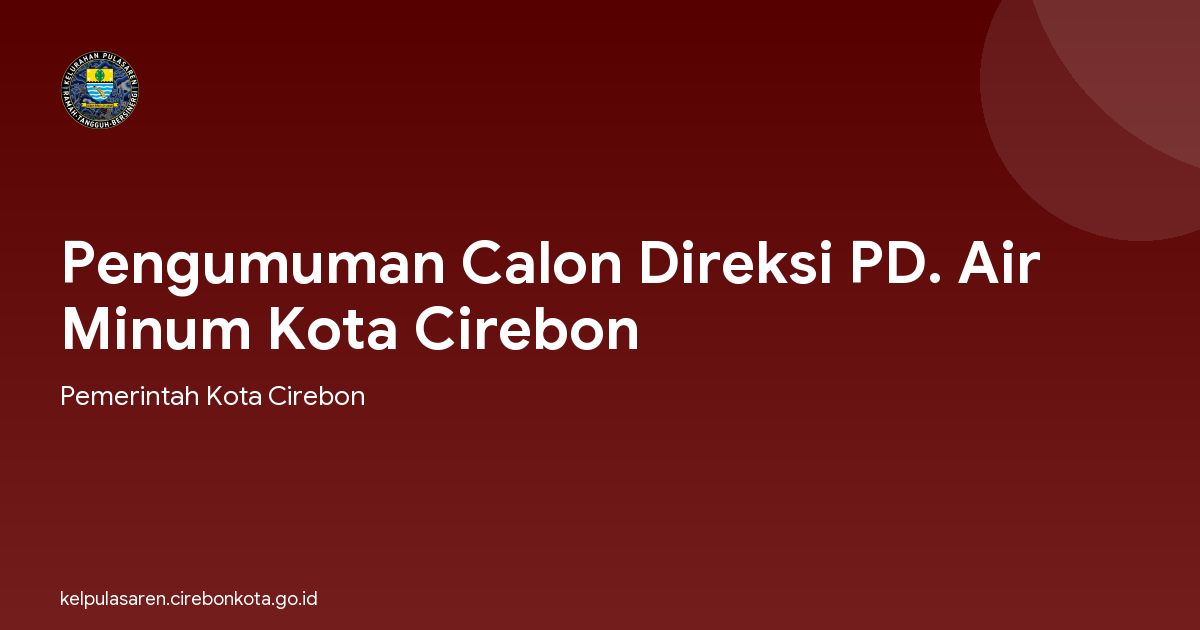 Pengumuman Calon Direksi PD. Air Minum Kota Cirebon