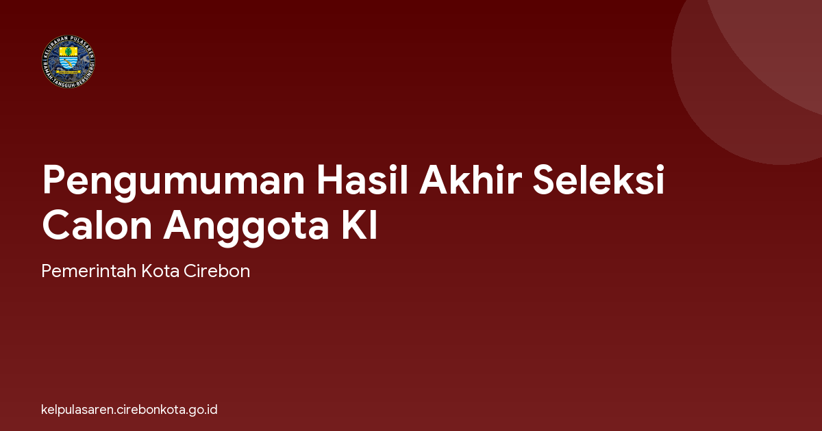 Pengumuman Hasil Akhir Seleksi Calon Anggota KI