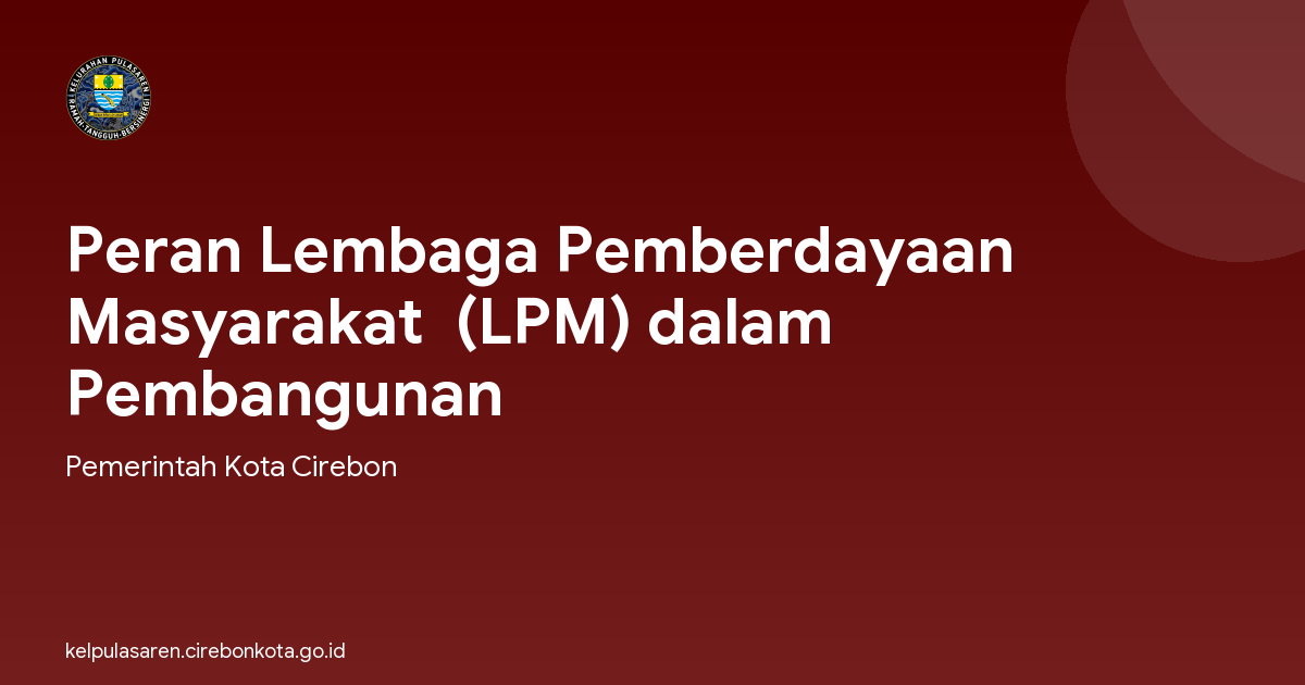 Peran Lembaga Pemberdayaan Masyarakat  (LPM) dalam  Pembangunan