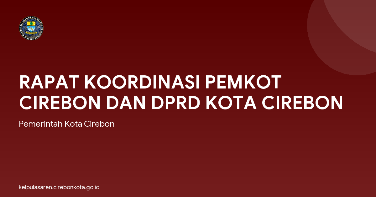 RAPAT KOORDINASI PEMKOT CIREBON DAN DPRD KOTA CIREBON