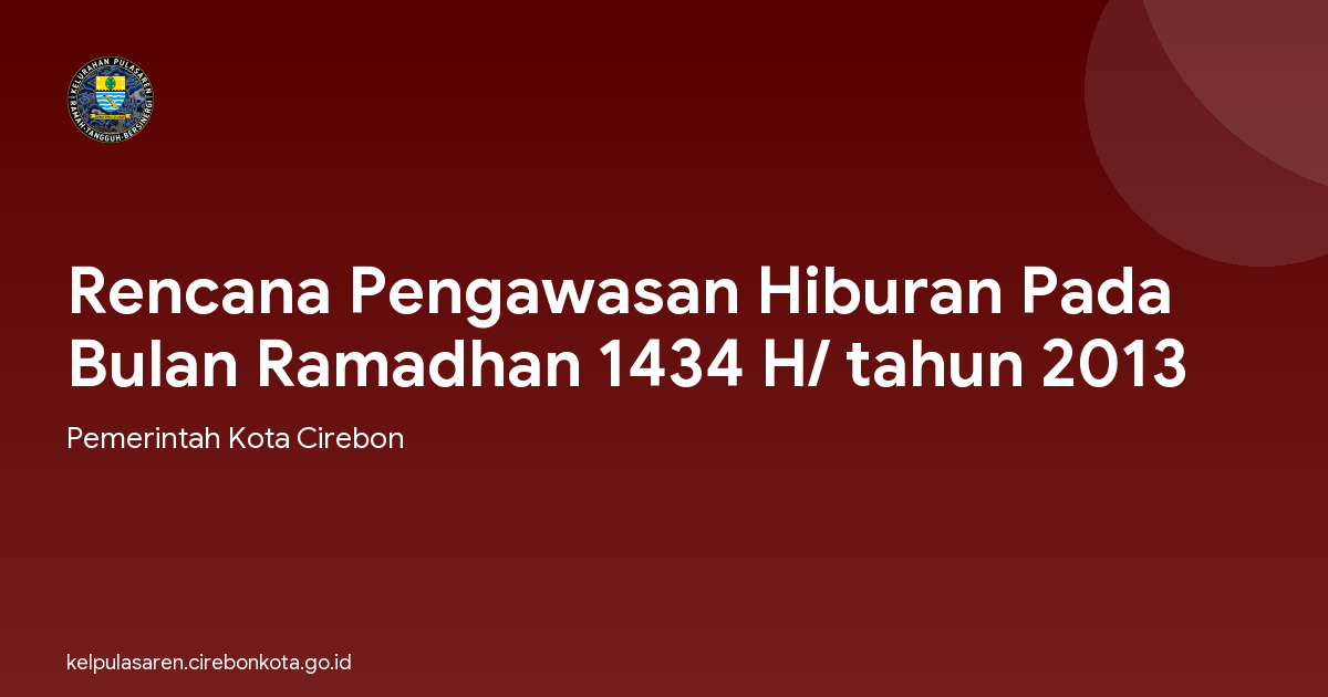 Rencana Pengawasan Hiburan Pada Bulan Ramadhan 1434 H/ tahun 2013
