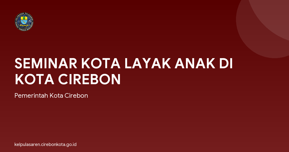 SEMINAR KOTA LAYAK ANAK DI KOTA CIREBON