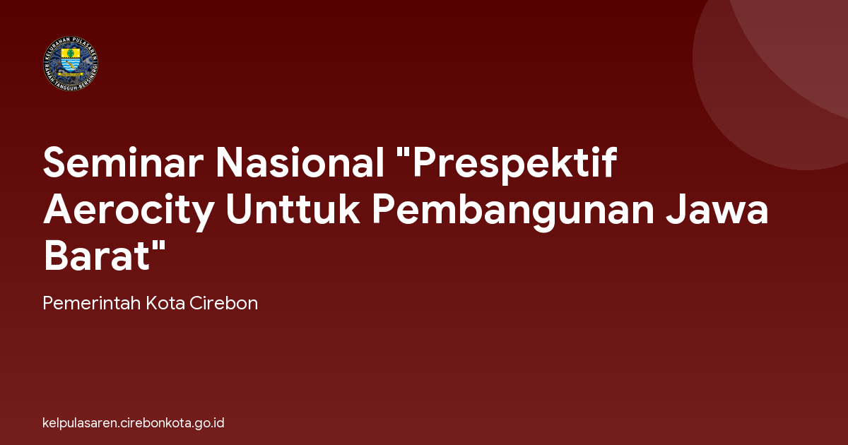 Seminar Nasional "Prespektif Aerocity Unttuk Pembangunan Jawa Barat"