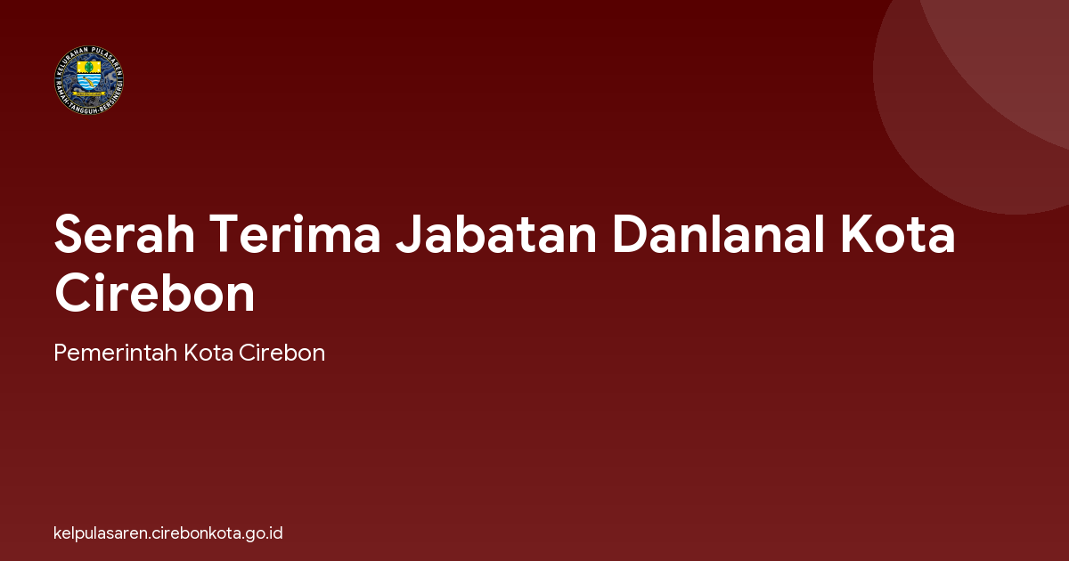 Serah Terima Jabatan Danlanal Kota Cirebon