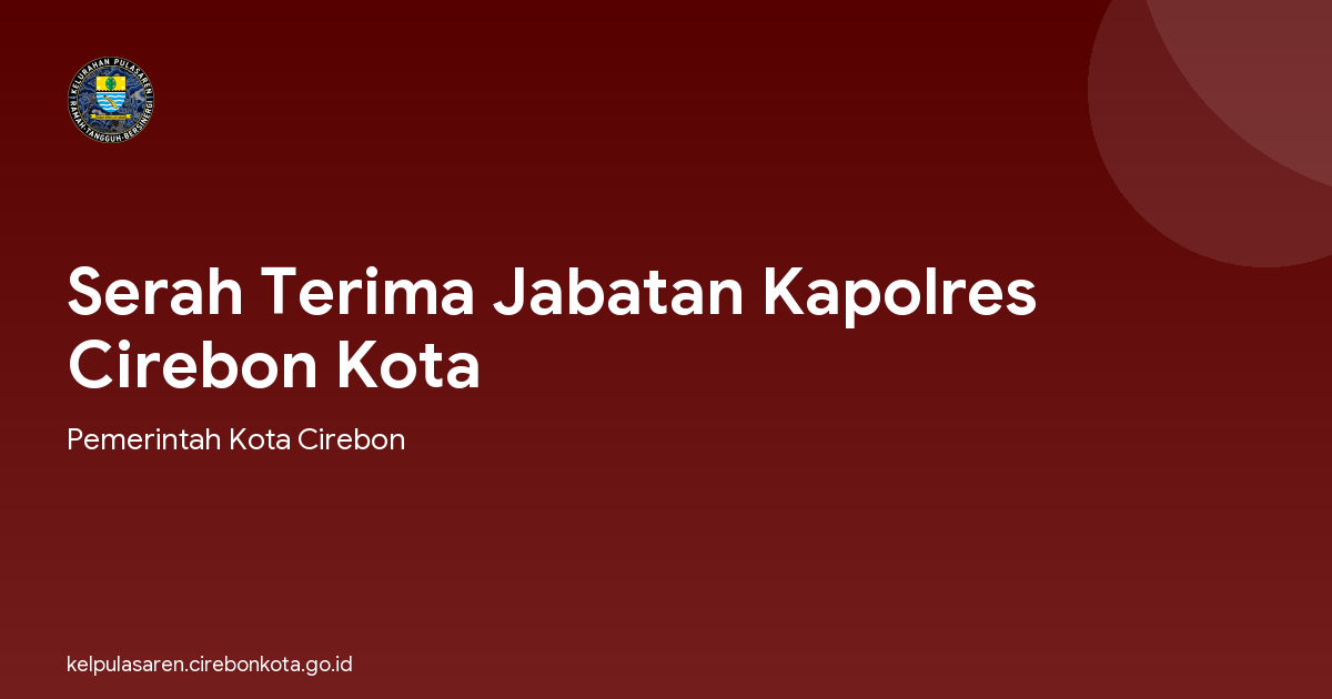 Serah Terima Jabatan Kapolres Cirebon Kota