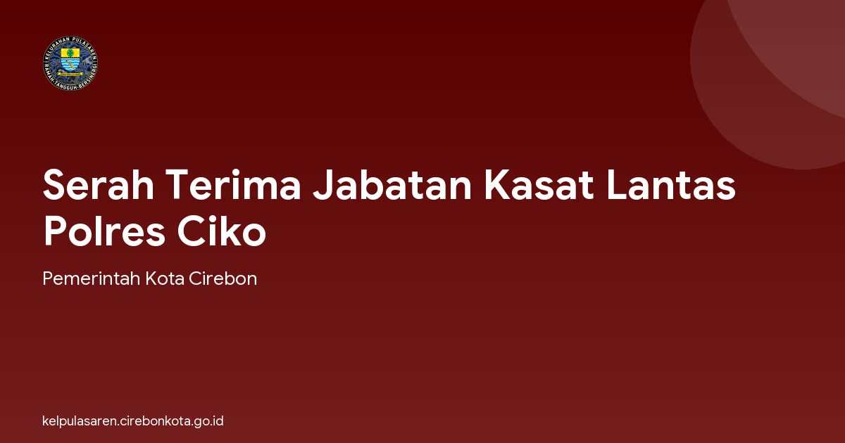 Serah Terima Jabatan Kasat Lantas Polres Ciko