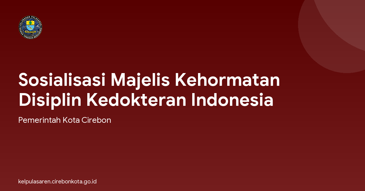 Sosialisasi Majelis Kehormatan Disiplin Kedokteran Indonesia