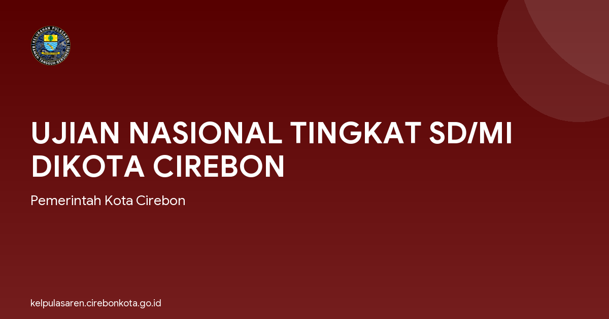 UJIAN NASIONAL TINGKAT SD/MI DIKOTA CIREBON