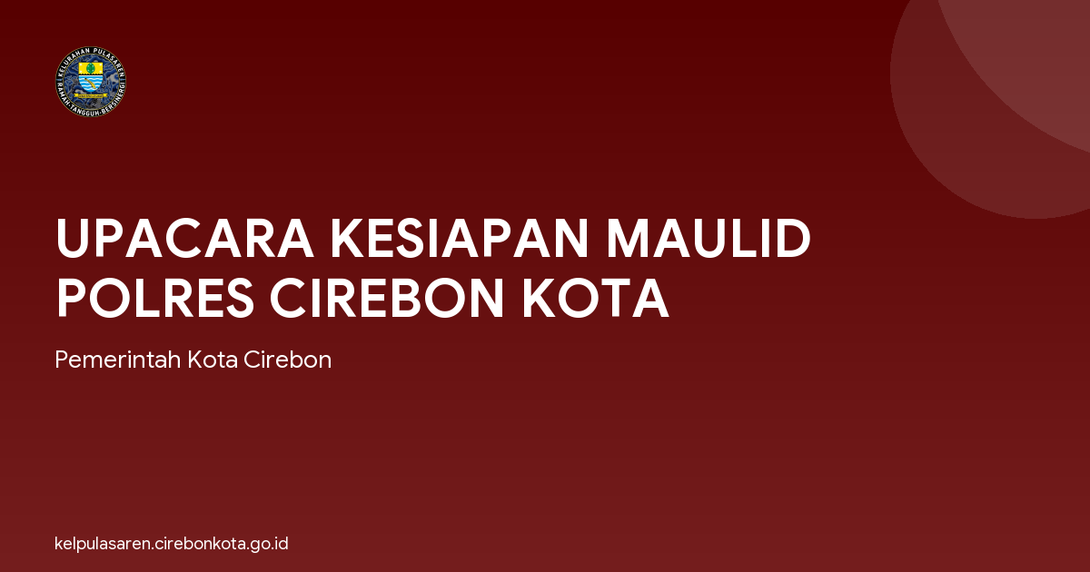 UPACARA KESIAPAN MAULID POLRES CIREBON KOTA
