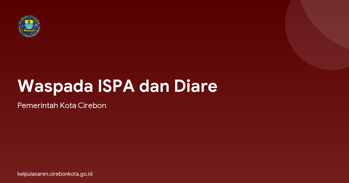 Waspada ISPA dan Diare